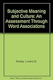 Subjective meaning and culture : an assessment through word associations