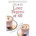 Love Begins at 40: A Guide to Starting Over