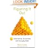 Figuring It Out: Entertaining Encounters with Everyday Math