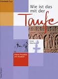 Wie ist das mit der Taufe : kleine Projekte mit Kindern