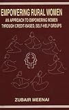 41ai2PxQiUL. SL160  Empowering Rural Women: An Approach to Empowering Women Through Credit Based Self Help Groups