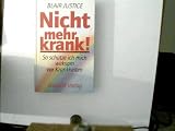 Nicht mehr krank. So schuetze ich mich wirksam vor Krankheiten