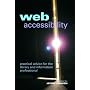 Web Accessibility: Practical Advice for the Library and Information Professional