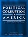 Political Corruption in America: An Encyclopedia of Scandals, Power, and Greed