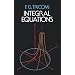 Integral Equations (Dover Books on Mathematics)