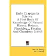 Early Chapters In Science: A First Book Of Knowledge Of Natural History, Botany, Physiology, Physics And Chemistry... by Mrs. W. Awdry and W. F. Barrett