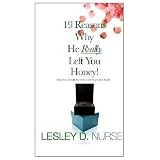 19 reasons why he really left you honey! (and how it may not be too late to get him back)