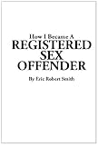 How I Became A REGISTERED SEX OFFENDER