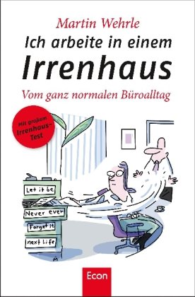 Produkt-Bild: Ich arbeite in einem Irrenhaus: Vom ganz normalen B&uuml;roalltag