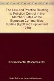 The Law and practice relating to pollution control in the member states of the European Communities : recent developments