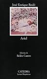 Ariel (COLECCION LETRAS HISPANICAS) (Letras Hispanicas / Hispanic Writings) (Spanish Edition)