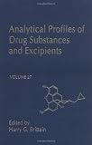 Analytical Profiles of Drug Substances and Excipients, Volume 27 (Analytical Profiles of Drug Substances, Excipients, and Related Methodology)