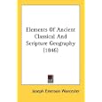 Elements Of Ancient Classical And Scripture Geography (1846)