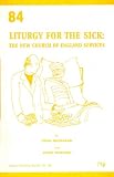 Liturgy for the sick : the new Church of England services