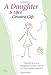 A Daughter is Life's Greatest Gift: Words to Let a Daughter Know She Is in Your Heart Forever