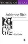 Adrienne Rich: Passion, Politics and the Body (Women of Ideas series)