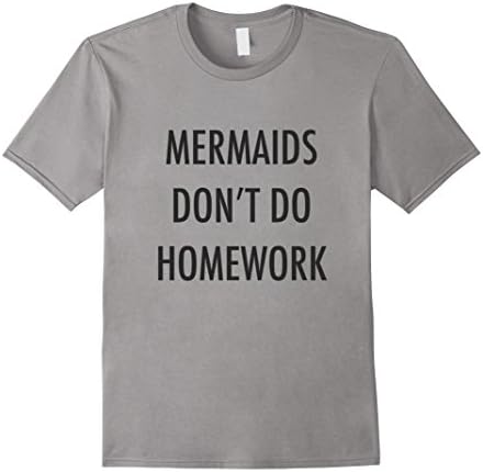 Men's Mermaids don't do homework shirt Medium Slate