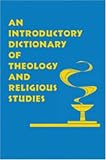An introductory dictionary of theology and religious studies