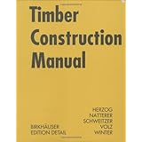 Timber Construction Manual (Construction Manuals (englisch))