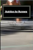 Nutrition For Runners (How to Fuel Your Body Natural Foods and Healthy Diets) 41air91292L. SL160 Nutrition For Runners (How to Fuel Your Body Natural Foods and Healthy Diets)