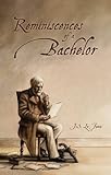 Reminiscences of a bachelor
