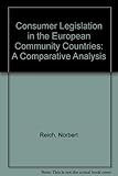 Consumer legislation in the EEC countries : a comparative analysis : a study for the EC Commission