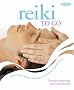 Reiki to Go: Boost Your Mood, Refresh Your Energy, Sleep Well