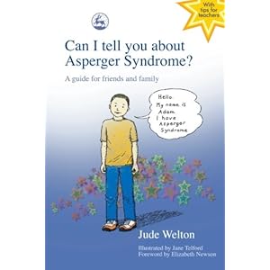 Can I Tell You About Asperger Syndrome?: A Guide for Friends and Family