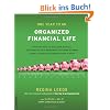 One Year to an Organized Financial Life: From Your Bills to Your Bank Account, Your Home to Your Retirement, the Week-By-Week Guide to Achieving Finan