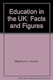 Education in the UK : facts & figures