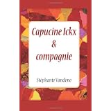 Capucine Ickx & compagniepar St�phanie Vand�ne