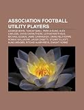 Association football utility players: George Boyd, Tuncay anl, Park Ji-Sung, Alex Lawless, Chris Carruthers, Lothar Matthäus, Michael Essien