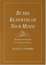 By the Renewing of Your Minds: The Pastoral Function of Christian Doctrine