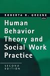 Human Behavior Theory and Social Work Practice (Modern Applications of Social Work)