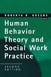 Human Behavior Theory and Social Work Practice (Modern Applications of Social Work)