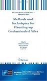 Methods and Techniques for Cleaning-up Contaminated Sites (NATO Science for Peace and Security Series C: Environmental Security)