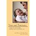 Tears and Tantrums: What to Do When Babies and Children Cry