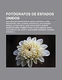 Fot Grafos de Estados Unidos: Mulford Bateman Foster, Annie Leibovitz, Linda McCartney, Paul Strand, Ron Rocco, Ike Altgens