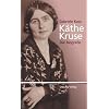 K�the Kruse: Die Biografie