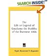The Life or Legend of Gaudama the Buddha of the Burmese 1866 by Right Reverend P. Bigandet