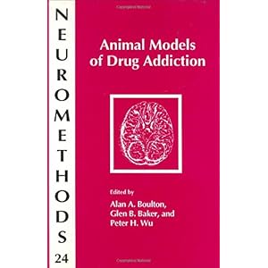 【クリックで詳細表示】Animal Models of Drug Addiction (Neuromethods)