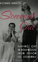 Screened Out: Playing Gay in Hollywood from Edison to Stonewall