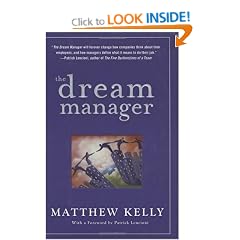 Dream Manager, The: Acheive Results Beyond Your Dreams by Helping Your Employees Fulfill Theirs