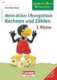 Dorothee Raab - Lernen mit Rufus Rabenschlau: 1 - Schuljahr - Mein dicker &Uuml;bungsblock: Rechnen und Z&auml;hlen: Band 350 - &Uuml;bungsblock - Extra: Zahlen-Poster - Dorothee Raab