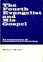 The Fourth Evangelist and His Gospel: An Examination of Contemporary Scholarship