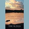 To Be Sung Underwater: A Novel