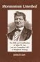 Mormonism Unveiled: The Life and Confession of John D. Lee and the Complete Life of Brigham Young
