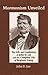 Mormonism Unveiled: The Life and Confession of John D. Lee and the Complete Life of Brigham Young