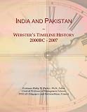 India and Pakistan: Webster s Timeline History, 2000BC - 2007