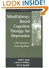 Mindfulness-Based Cognitive Therapy for Depression: A New Approach to Preventing Relapse